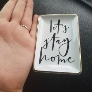 Let's stay home cute small trinket dish. BRAND NEW!